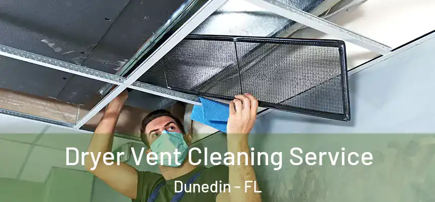 Dryer Vent Cleaning Service Dunedin - FL