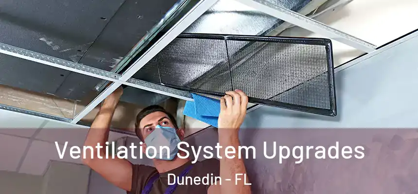  Ventilation System Upgrades Dunedin - FL